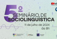 Thumbnail for the post titled: 5° Seminário de Sociolinguística acontece dia 11 de julho